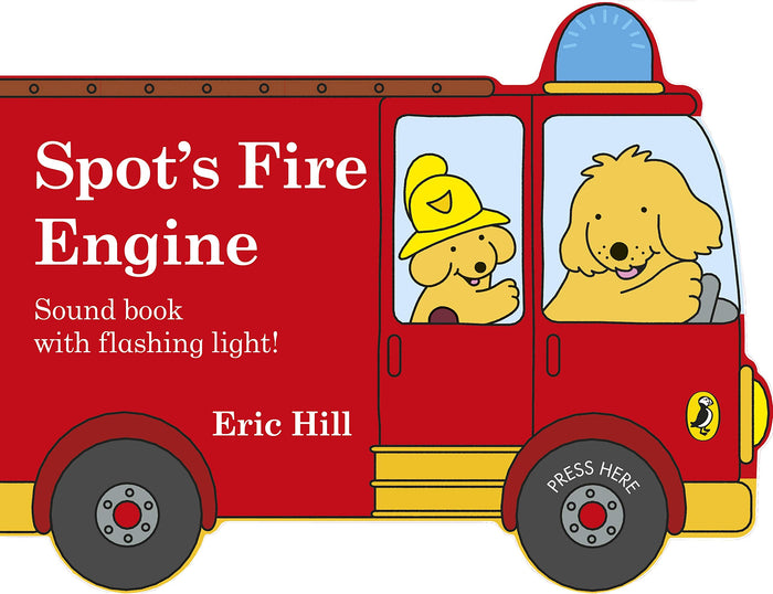 Spot's Fire Engine: shaped book with siren and flashing light! by Eric Hill - Board Book cover