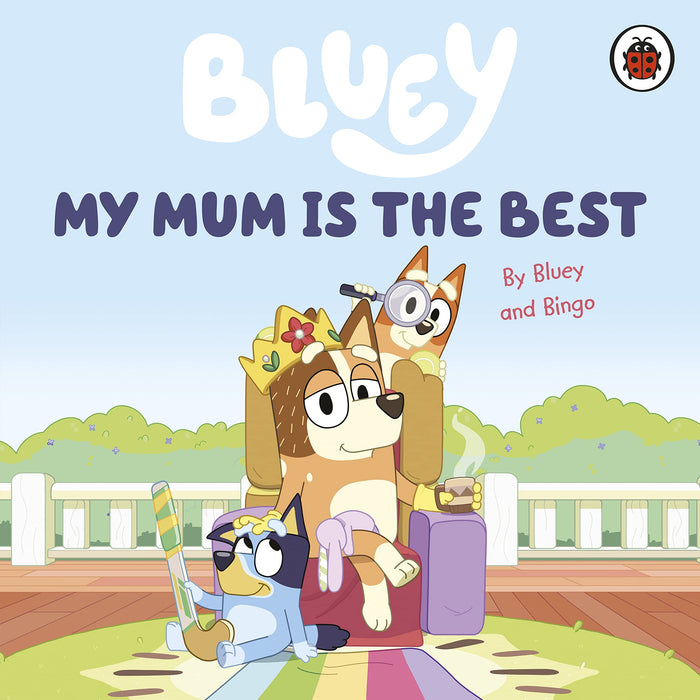 Bluey: My Mum Is the Best by Bluey - Board Book cover