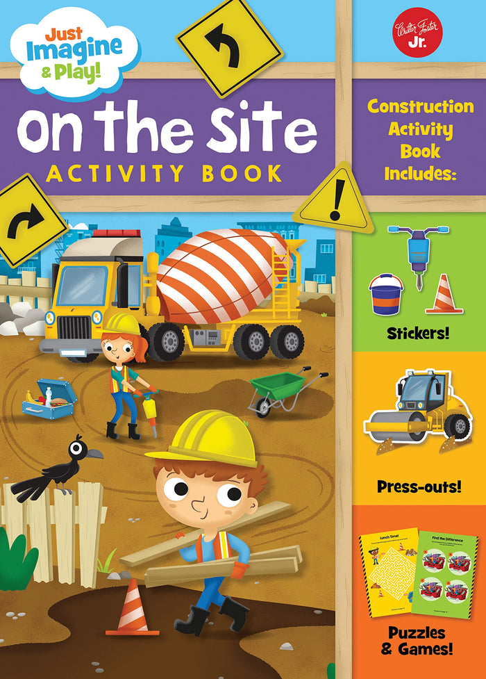Just Imagine & Play! On the Site: Sticker & press-out activity book by Walter Foster Jr. Creative Team - Paperback cover