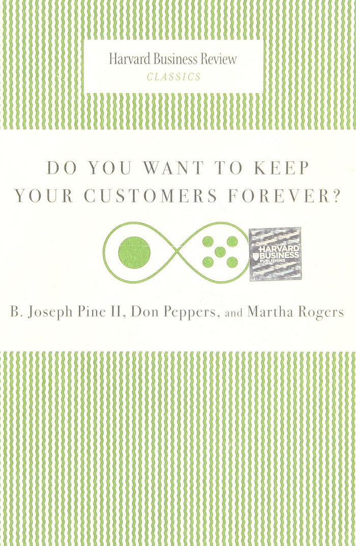 Do You Want to Keep Your Customers Forever? (Harvard Business Review Classics) by Joseph B. Pine II - Paperback cover