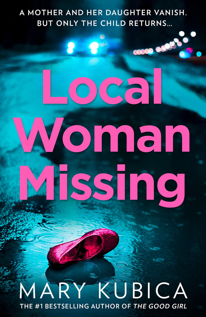 Local Woman Missing: A gripping thriller with a jaw-dropping twist from the New York Times bestselling author by Mary Kubica - Paperback cover