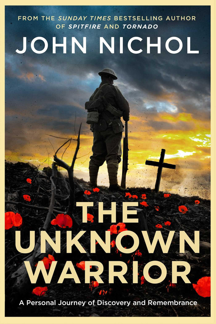 The Unknown Warrior: A Personal Journey of Discovery and Remembrance by John Nichol - Paperback cover