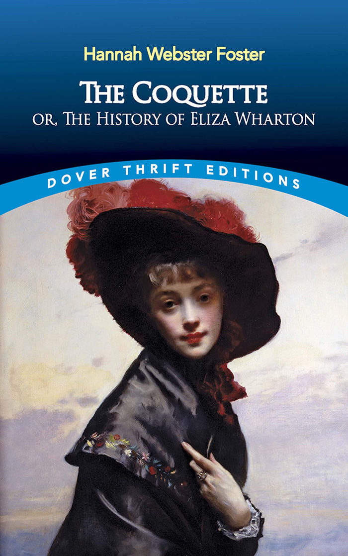 The Coquette: or, The History of Eliza Wharton by Hannah Webster Foster - Paperback cover
