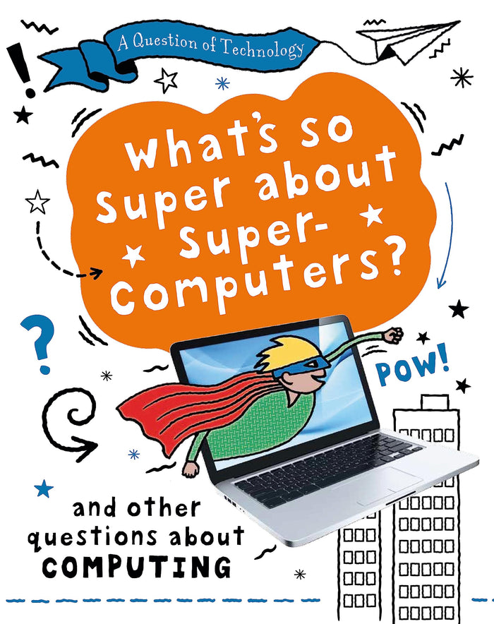 Wayland Whats So Super about Supercomputers? An. by Clive Gifford - Paperback cover