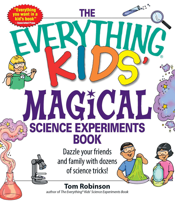 The Everything Kids' Magical Science Experiments Book: Dazzle your friends and family by making magical things happen! (Everything® Kids Series) by Tom Robinson - Paperback cover