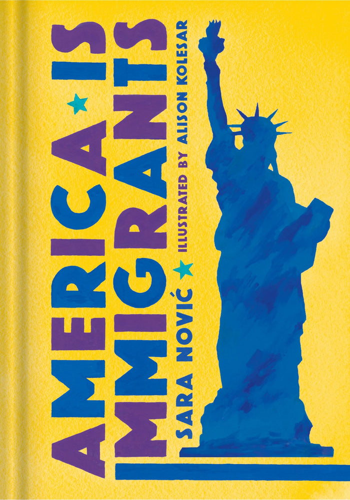 America Is Immigrants by Sara Novic - Hardcover cover