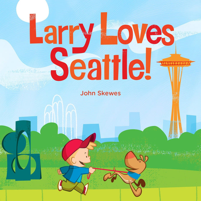 Larry Loves Seattle!: A Larry Gets Lost Book by John Skewes - Board Book cover