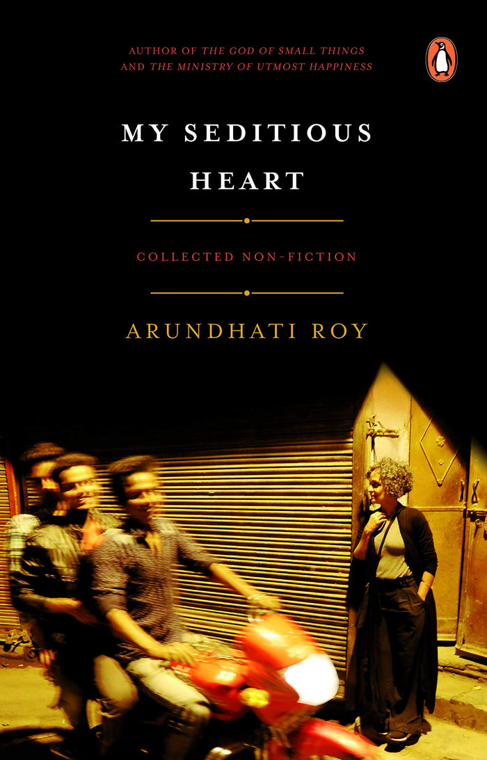 My Seditious Heart: Collected Non Fiction by arundhati roy - Hardcover cover