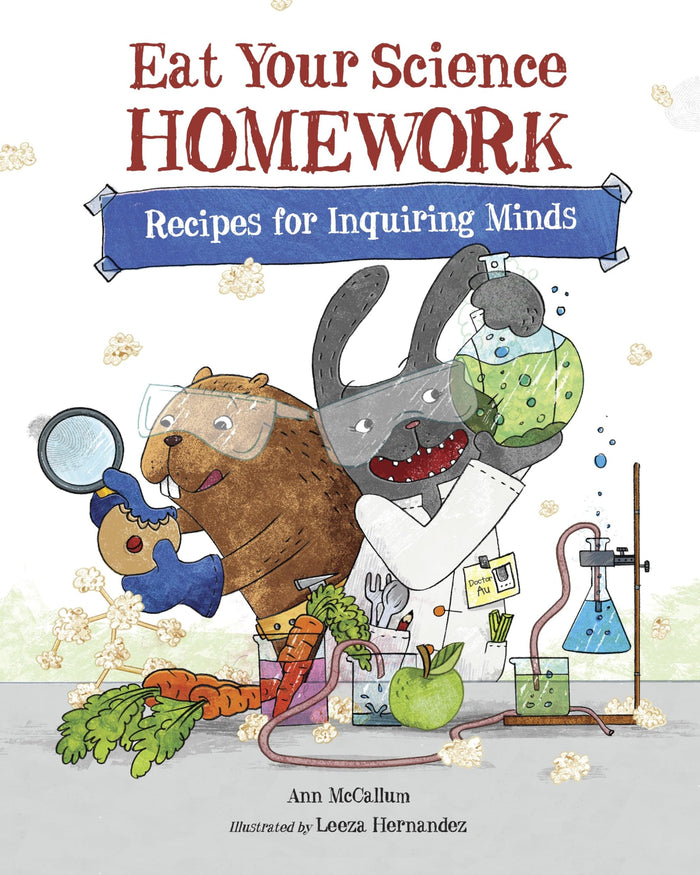 Eat Your Science Homework: Recipes for Inquiring Minds (Eat Your Homework) by Ann McCallum - Paperback cover