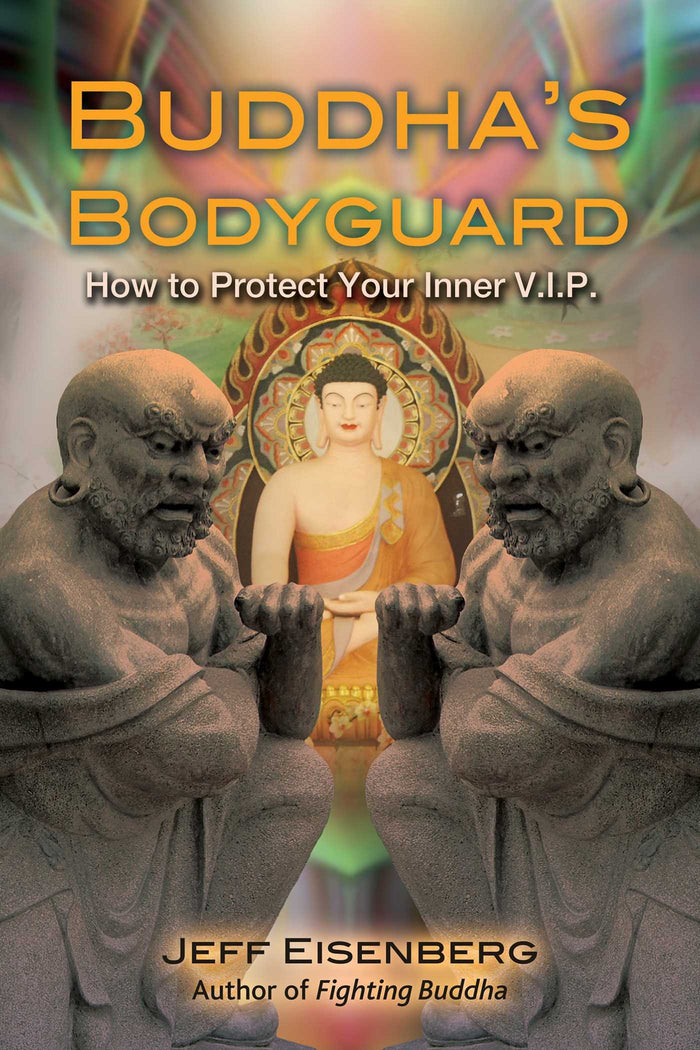 Buddha's Bodyguard: How to Protect Your Inner V.I.P. by Jeff Eisenberg - Paperback cover