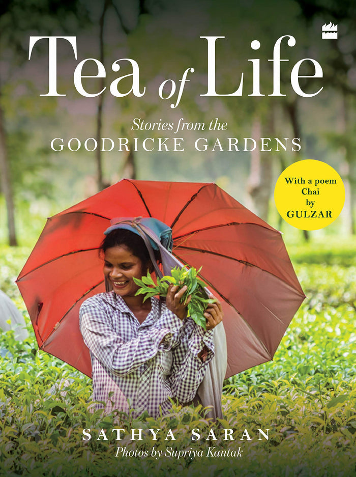 TEA OF LIFE:Stories from the Goodricke Gardens by Sathya Saran - Hardcover cover