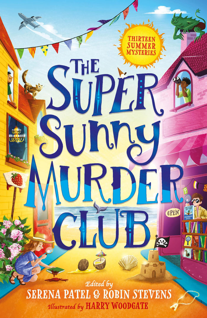 The Super Sunny Murder Club: A summer mystery short-story collection from Serena Patel & Robin Stevens. Perfect for holidays and young Murdle fans! (The Very Merry Murder Club) (Book 2) by Maisie Chan - Paperback cover