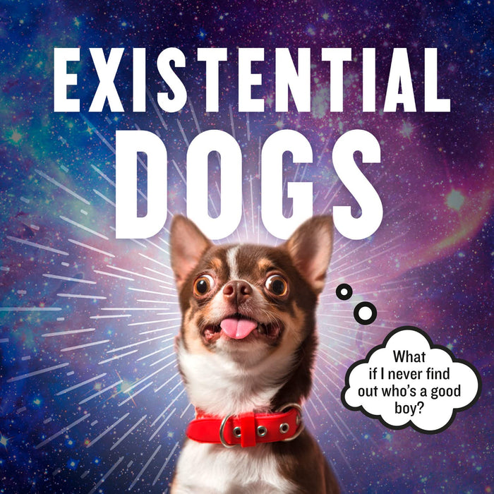 Existential Dogs: A Hilarious Animal Humour Book of Philosophical Puns and Photography by Pesala Bandara - Hardcover cover