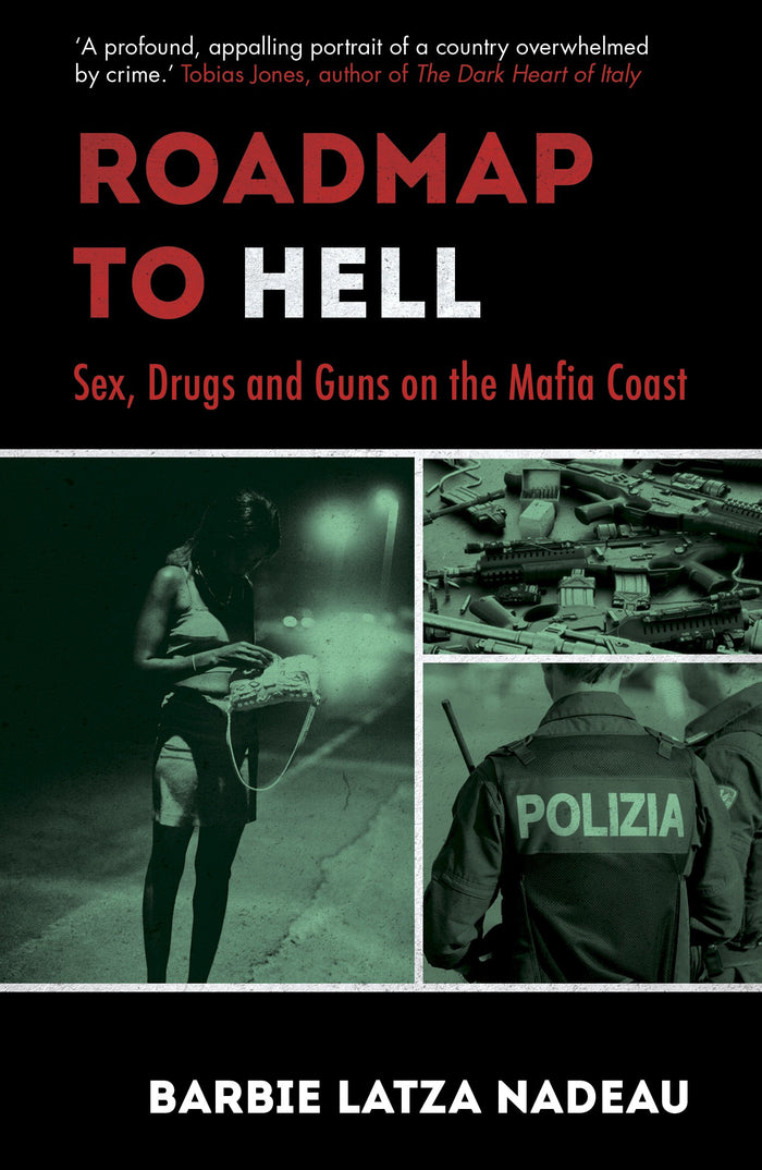 Roadmap to Hell: Sex, Drugs and Guns on the Mafia Coast by Barbie Latza Nadeau - Paperback cover