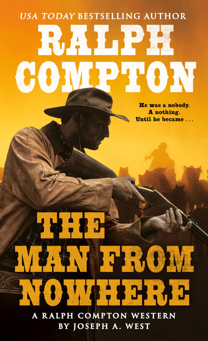 The Man From Nowhere: A Ralph Compton Novel by Joseph A. West - Mass Market Paperback cover