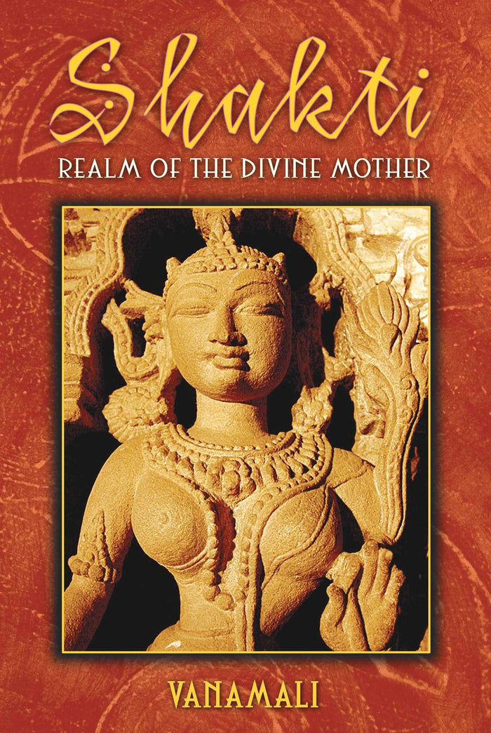 Shakti: Realm of the Divine Mother by Vanamali - Paperback cover