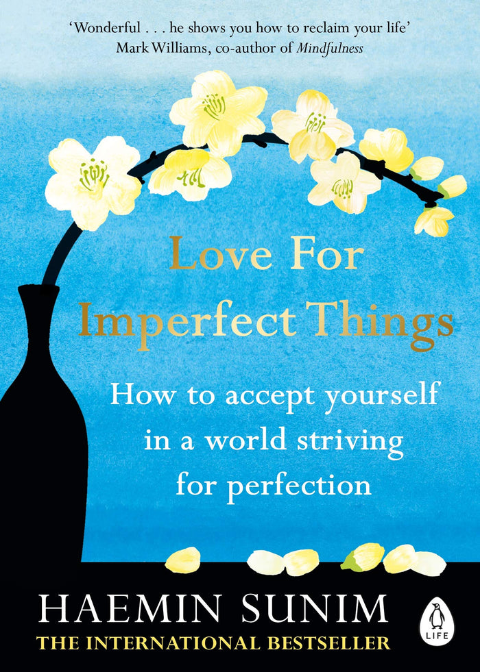 Love for Imperfect Things: The Sunday Times Bestseller: How to Accept Yourself in a World Striving for Perfection by Haemin Sunim - Paperback cover