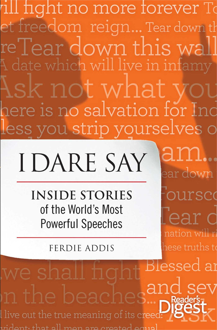 I Dare Say: Inside Stories of the World's Most Powerful Speeches by Ferdie Addis - Hardcover cover