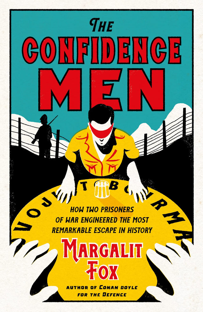 The Confidence Men: How Two Prisoners of War Engineered the Most Remarkable Escape in History by Margalit Fox - Paperback cover