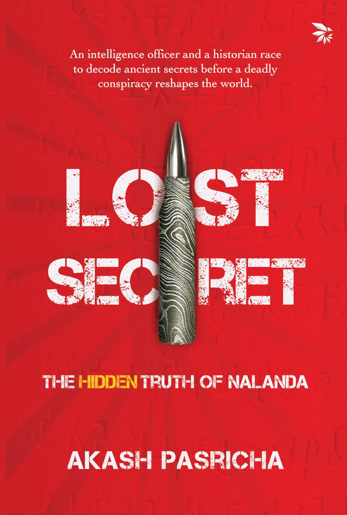 Lost Secret-The Hidden Truth of Nalanda by Akash Pasricha - Paperback cover