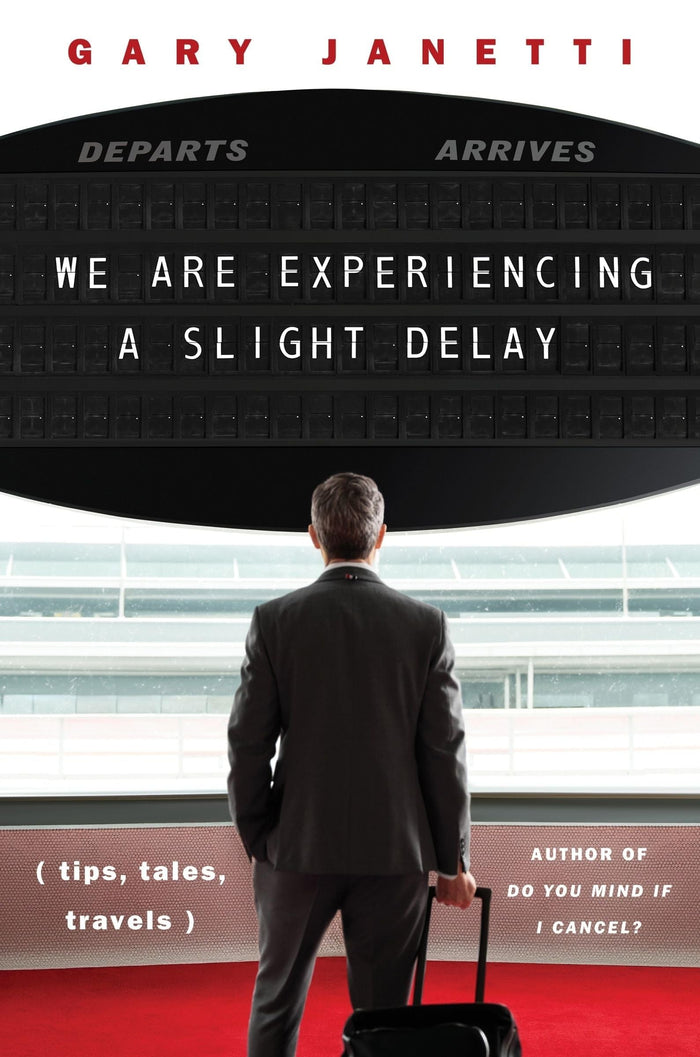 We Are Experiencing a Slight Delay by Gary Janetti - Hc cover