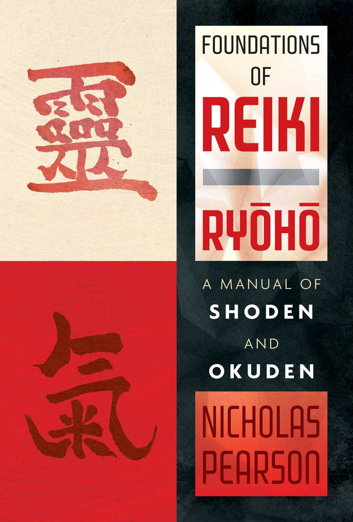 Foundations of Reiki Ryoho: A Manual of Shoden and Okuden by Nicholas Pearson - Paperback cover