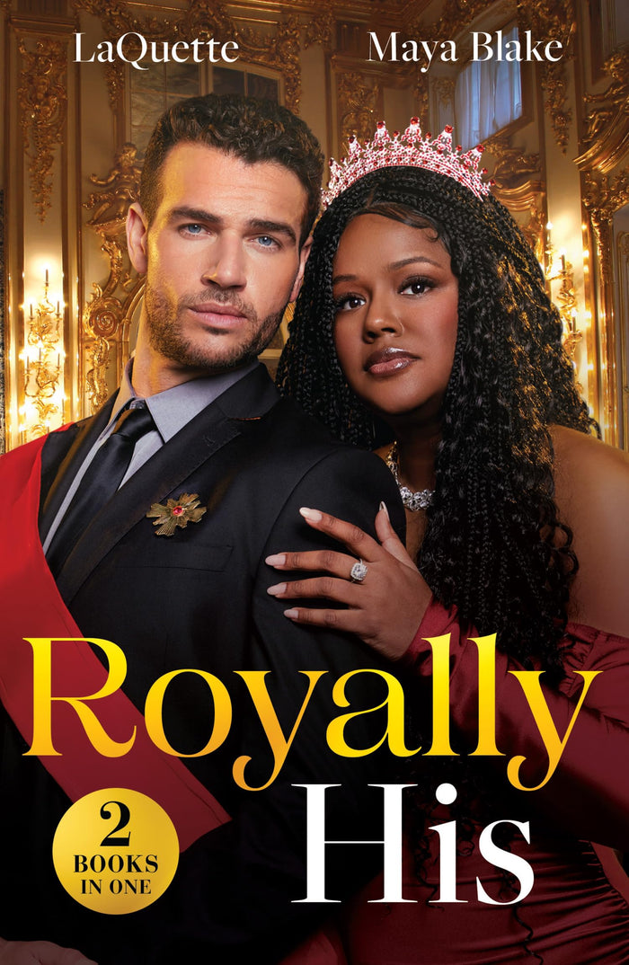 Royally His: The King's Pregnancy Proposition (Crowning a Devereaux) / Snowbound and Royally Forbidden (Royals of Cartana) (Mills & Boon Modern) by Laquette / Maya Blake - Paperback cover