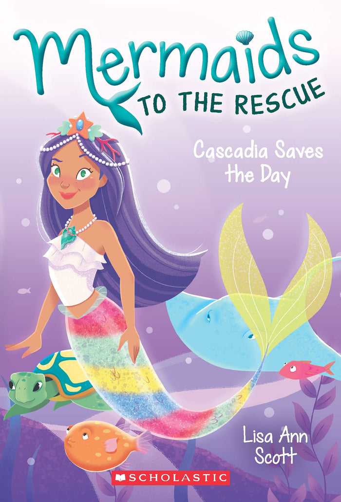 Mermaids to the Rescue #4: Cascadia Saves the Day by Lisa Ann Scott - Paperback cover