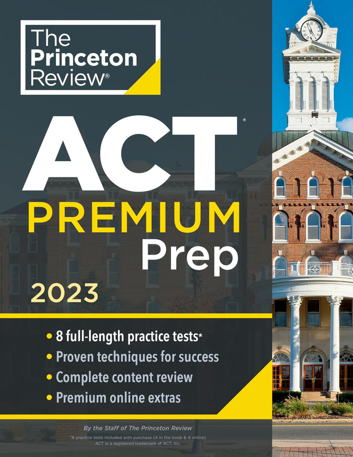Princeton Review ACT Premium Prep, 2023: 8 Practice Tests + Content Review + Strategies (2022) (College Test Preparation) by The Princeton Review - Paperback cover