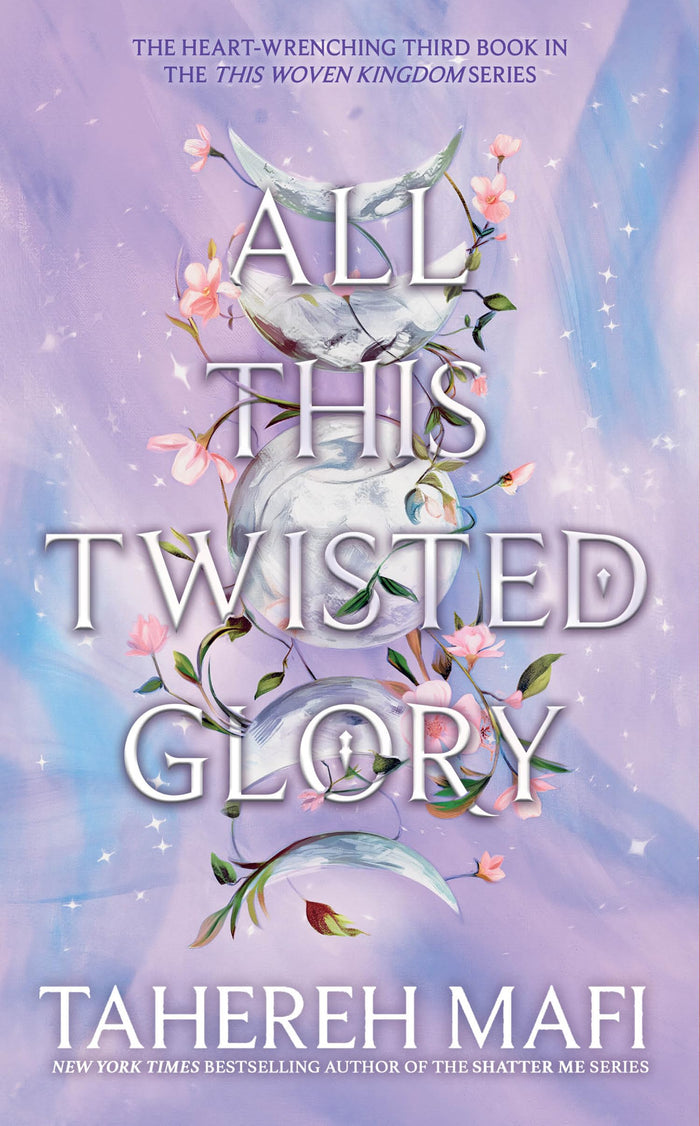 All This Twisted Glory: Experience the captivating fantasy world created by the New York Times best-selling author in this thrilling and twisted YA ... leave you breathless! (This Woven Kingdom) by Tahereh Mafi - Paperback cover