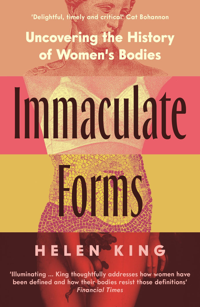 WELLCOME COLLECTION Immaculate Forms Uncovering the History of Womens Bodies. by Helen King - Paperback cover