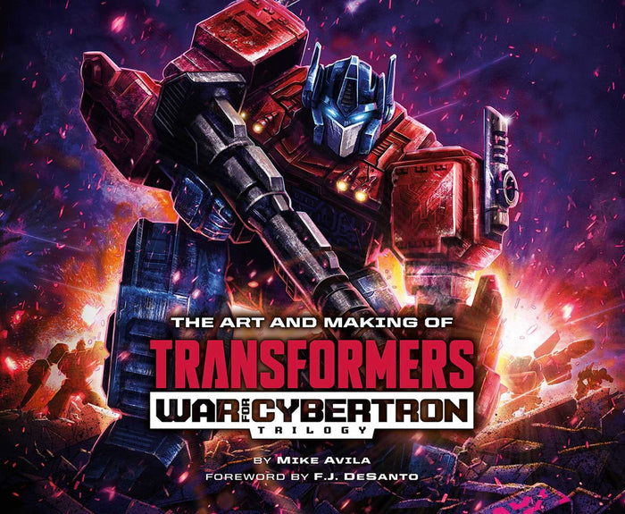 The Art and Making of Transformers: War for Cybertron Trilogy by Mike Avila - Hardcover cover