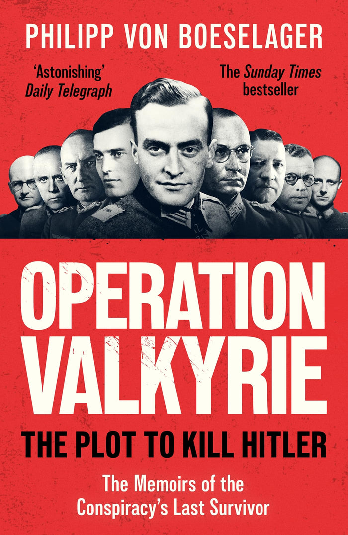 Weidenfeld Nicolson Operation Valkyrie The Plot To Kill Hitler. by Philipp von Boeselager - Paperback cover
