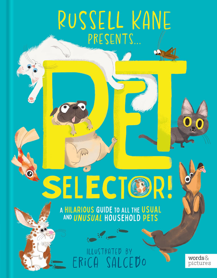 words pictures Pet Selector! A hilarious guide to all the usual and unusual household pets. by Russell Kane - Hardcover cover