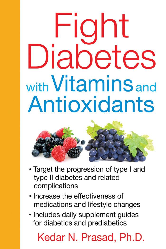 Fight Diabetes with Vitamins and Antioxidants by Kedar N. Prasad Ph.D. - Paperback cover