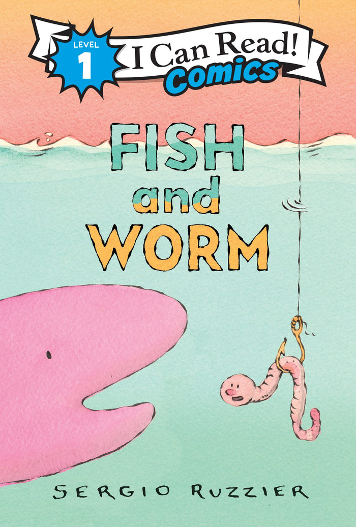 Fish and Worm: A Level One I Can Read Comic ― Fish skips dinner for a new friend in this playful tale of unlikely friendship (I Can Read Comics Level 1) by Sergio Ruzzier - Paperback cover
