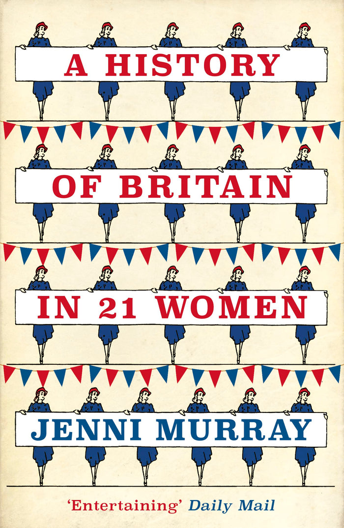 A History of Britain in 21 Women: A Personal Selection by Jenni Murray - Paperback cover