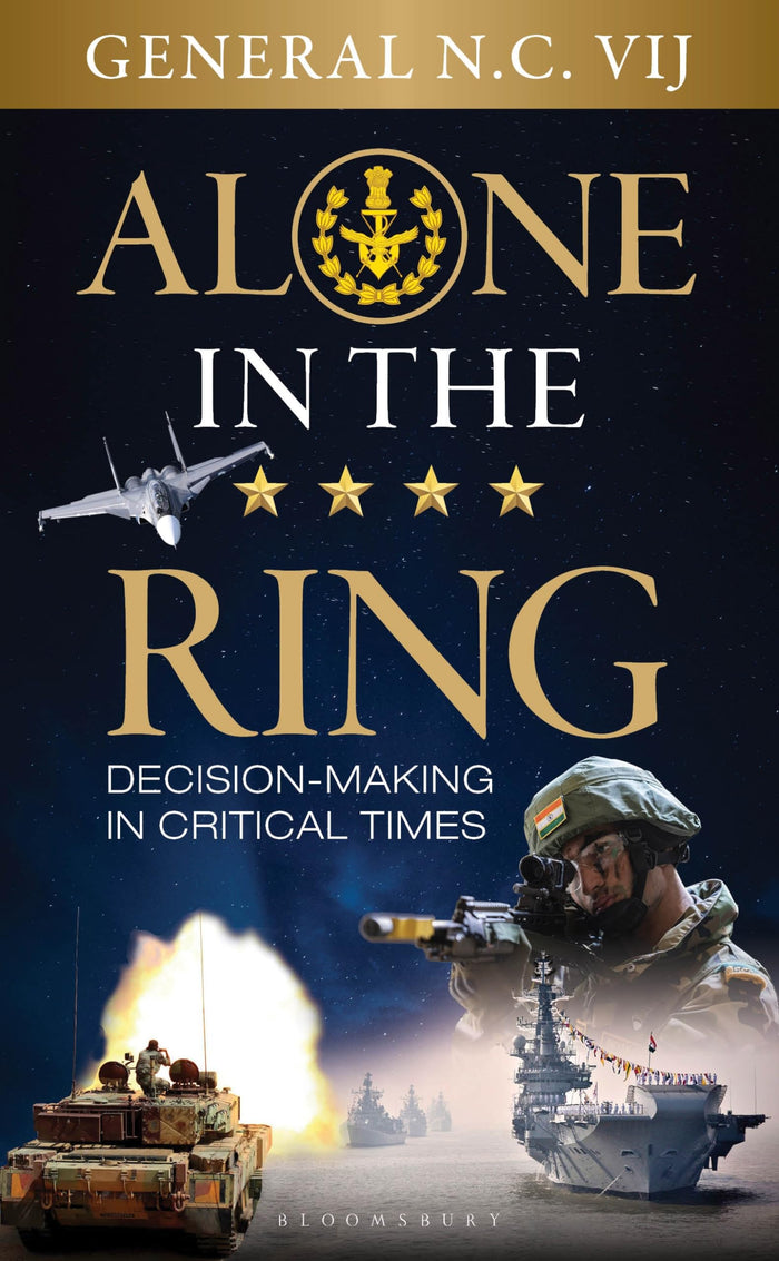 Alone in the Ring :Decision-making in Critical Times by N.C. Vij - Hardcover cover