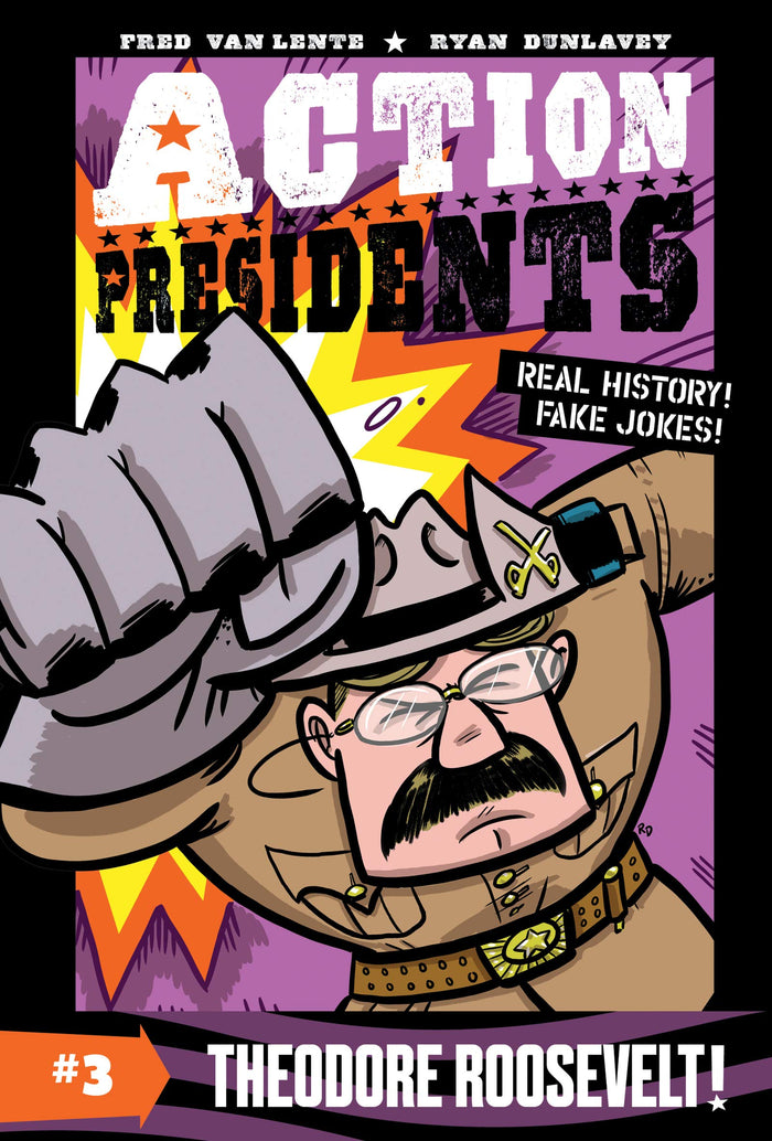 Action Presidents #3: Theodore Roosevelt!: A Graphic Novel Biography by Fred Van Lente - Paperback cover