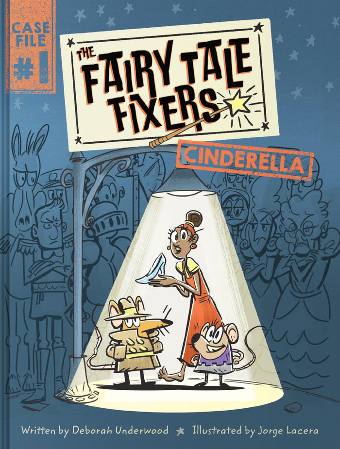 The Fairy Tale Fixers: Cinderella: A Hilarious Graphic Novel Retelling for Fans of The Investigators, Narwhal and Jelly, and First Cat in Space – Fun For Early Readers Ages 6-10 by Deborah Underwood - Hardcover cover