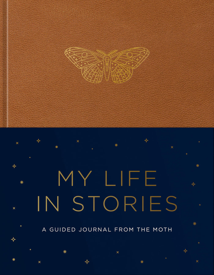 My Life in Stories: A Guided Journal from The Moth by The Moth - Hardcover cover