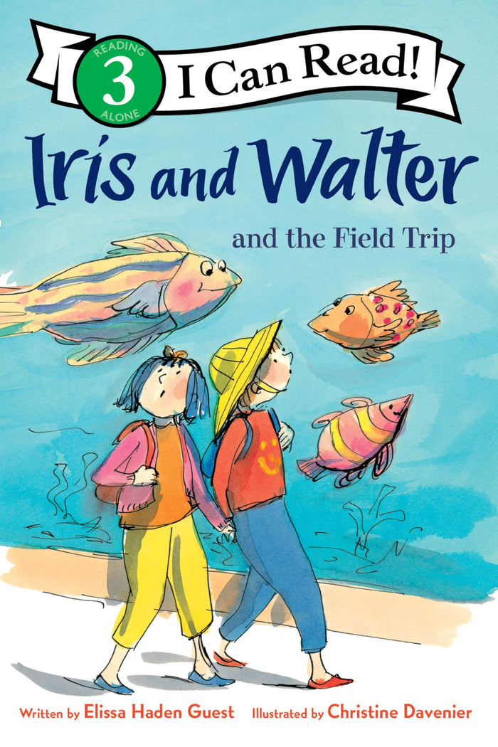Iris and Walter and the Field Trip: A Level 3 I Can Read About Best Friends, Aquarium Fun, and Getting Lost for Kids (Ages 4-8) (I Can Read Level 3) by Elissa Haden Guest - Paperback cover