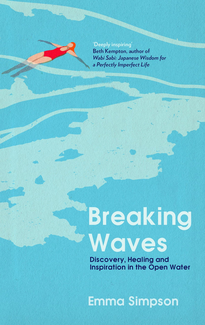 Breaking Waves: Discovery, Healing and Inspiration in the Open Water by Emma Simpson - Hardcover cover