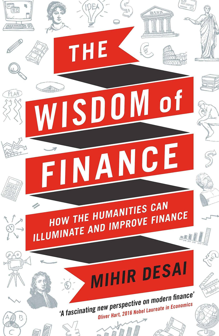 Front cover of the book 'The Wisdom of Finance: How the Humanities Can Illuminate and Improve Finance' by Mihir Desai.
