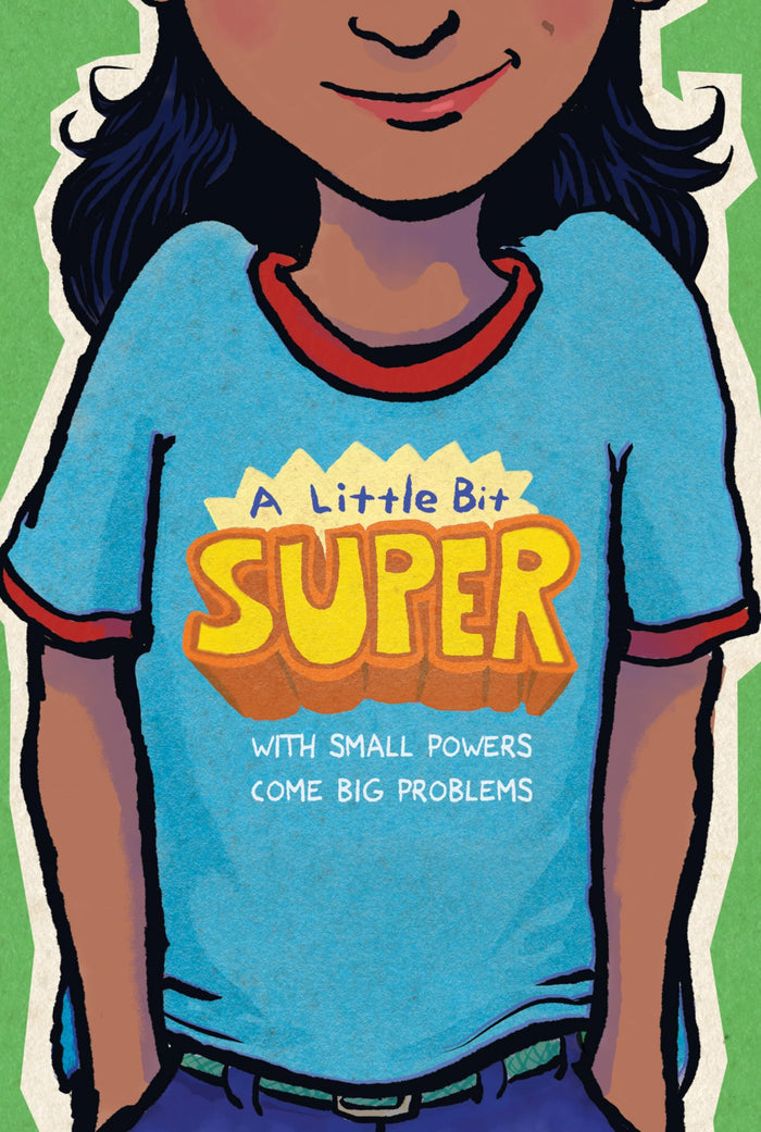 A Little Bit Super: With Small Powers Come Big Problems by Leah Henderson - Paperback cover