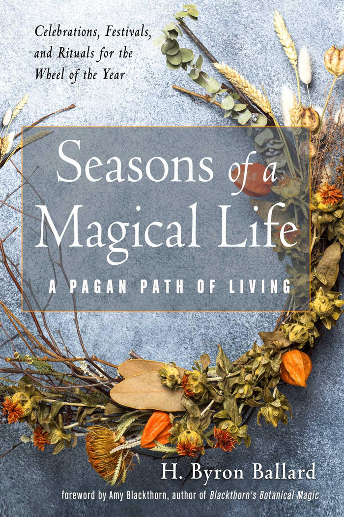 Seasons of a Magical Life: A Pagan Path of Living by H. Byron Ballard - Paperback cover