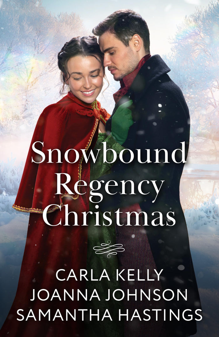 Snowbound Regency Christmas: A Christmas Houseguest / Their Yuletide Reunion / The Christmas Husband Charade (Mills & Boon Historical) by Carla Kelly, Joanna Johnson, Samantha Hastings - Paperback cover