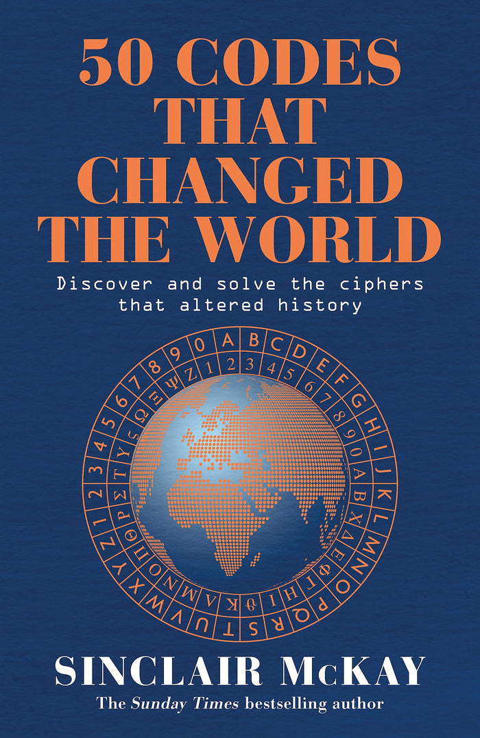 50 Codes that Changed the World: . . . And Your Chance to Solve Them! by Sinclair McKay - Paperback cover
