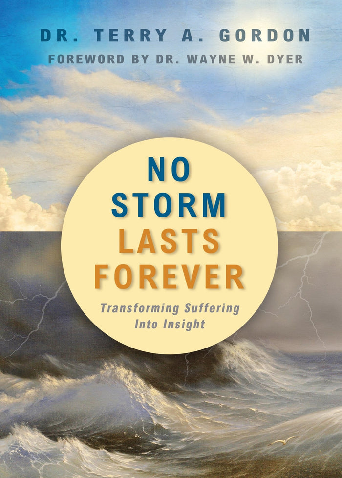 No Storm Lasts Forever: Transforming Suffering into Insight by Dr. Terry A. Gordon - Paperback cover