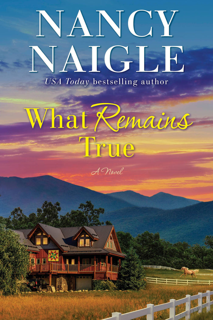 What Remains True: A Novel by Nancy Naigle - Paperback cover